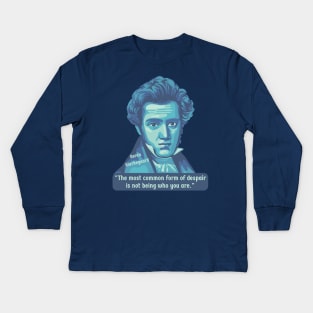 Søren Kierkegaard Portrait and Quote Kids Long Sleeve T-Shirt